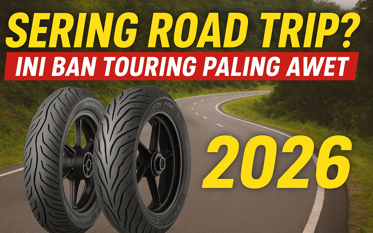 Sering Road Trip? Ini Rekomendasi 5 Ban Touring Paling Awet Khusus Buat