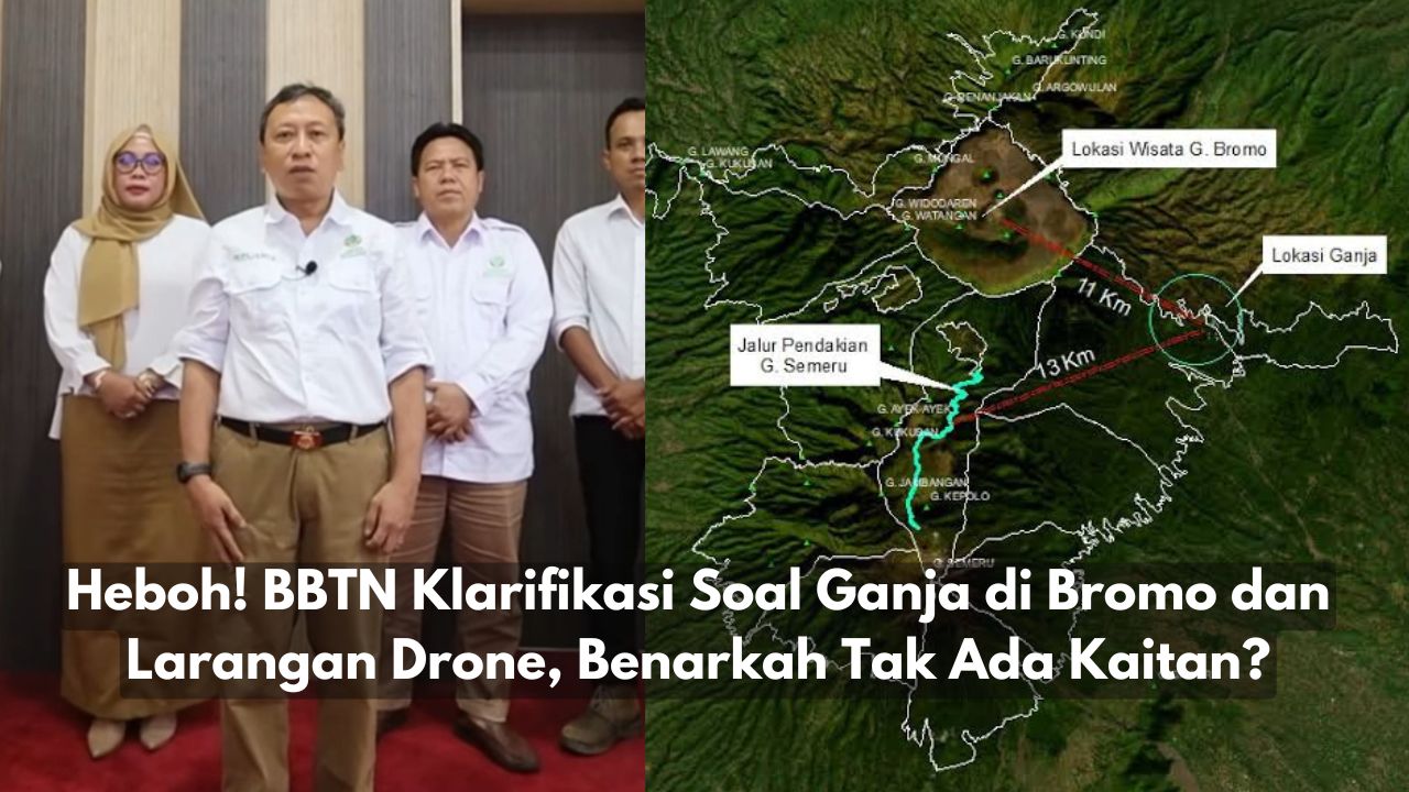 Panik! BBTN Klarifikasi Soal Ganja di Bromo dan Larangan Drone, Benarkah Tak Ada Kaitan?