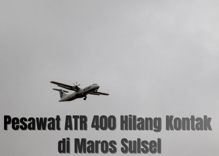 Pesawat ATR 400 Hilang Kontak di Maros Sulsel, Ini Daftar Nama 8 Kru dan 3 Penumpang! 