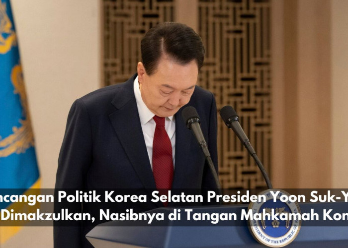 Presiden Yoon Suk Yeol Korea Selatan Resmi Dimakzulkan: Mahkamah Konstitusi Bersiap Putuskan Nasibnya