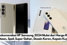 8 Rekomendasi HP Samsung 2024 Mulai dari Harga Rp3 Jutaan, Spek Super Gahar, Desain Keren, Kepoin Kuy!