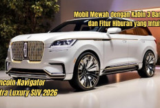 Lincoln Navigator Ultra Luxury SUV 2026, Mobil Mewah dengan Kabin 3 Baris dan Fitur Hiburan yang Intuitif