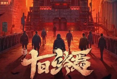 Drama China The Infinite 10 Days: Misteri Negeri Akhir yang Bikin Penonton Deg-degan!