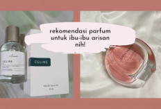 Ibu-ibu Arisan Merapat! Yuk Coba 5 Rekomendasi Parfum Fresh dan Sweet, Segernya Nular...