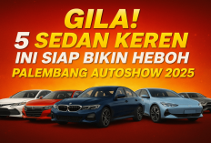 Gila! 5 Sedan Keren Ini Siap Bikin Heboh Palembang AutoShow 2025, Auto Jadi Pusat Perhatian!