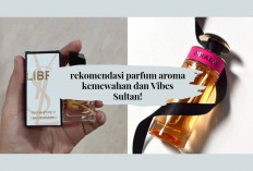 7 Parfum Aroma Kemewahan dan Vibes Sultan! Fix Kalian Harus Pake Minimal Sekali Seumur Hidup, Idol Pake Juga?