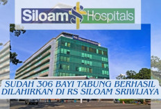 Wow! Sudah 306 Bayi Tabung Berhasil Dilahirkan di RS Siloam Sriwijaya, Berikut Detailnya