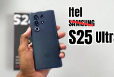 Gebrakan Baru! Itel S25 Ultra Desain Mewah Rasa Samsung dengan Spek Gahar, Juaranya HP Rp2 Jutaan