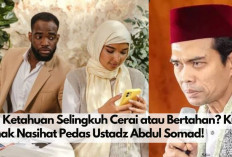 Istri Ketahuan Selingkuh Cerai atau Bertahan? Kuy Para Suami Wajib Simak Nasihat Pedas Ustaz Abdul Somad!