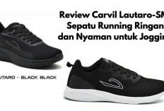 Review Carvil Lautaro-SM, Sepatu Running Ringan, Stylish & Nyaman untuk Dipakai Jogging dan Aktivitas Kasual