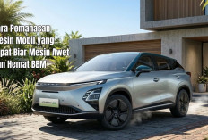 Jangan Asal Starter! Begini Cara Pemanasan Mesin Mobil yang Tepat Biar Mesin Awet dan Hemat BBM