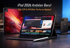 iPad 2026 Disiapkan Jadi Andalan Baru, Apple Dorong Performa Tinggi Lewat Chip A19 dan M4