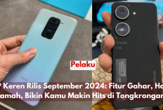 9 HP Keren Rilis September 2024 Fitur Gahar, Harga Ramah, Bikin Kamu Makin Hits di Tongkrongan!