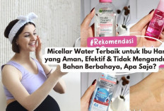 Merek Micellar Water Terbaik untuk Ibu Hamil yang Aman, Efektif & Tidak Mengandung Bahan Berbahaya, Apa Saja?