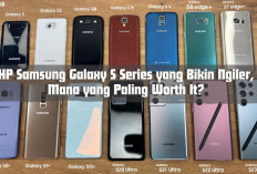 Wajib Tau! Ini Dia 4 Samsung Galaxy S Series yang Bikin Ngiler, Mana yang Paling Worth It?