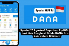 Spesial 17 Agustus! Dapatkan Rp600.000 dari Link Penghasil Saldo DANA Gratis, Cair dalam 10 Menit!