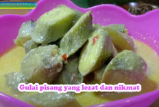 Nikmatnya Gulai Pisang Muda Yang legit mengugah selera, Simak resepnya.