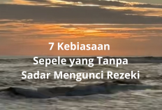 Awas! 7 Kebiasaan Sepele Ini Diam-Diam Bisa Menghambat Datangnya Rezeki