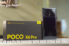 Perfect! Poco X6 Pro 5g Hp Monster yang Bikin Brand Lain Menciut, Inilah Keunggulannya..