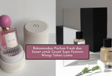 5 Rekomendasi Parfum Wanita Aroma Fresh dan Sweet untuk Daily yang Super Sibuk, Dapetin Kesan Feminin Elegan!