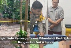 Tragis! Satu Keluarga Tewas Dibantai di Kediri, Anak Bungsu Jadi Saksi Kunci