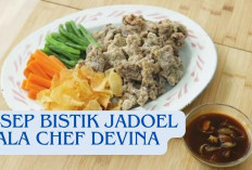 Praktis & Simpel, Resep Bistik Jadoel ala Chef Devina Hermawan Cocok Jadi Hidangan untuk Keluarga Tercinta