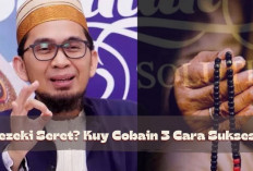 Rezeki Seret Wajib Baca! 3 Rahasia untuk Kamu yang Ingin Sukses ala Ustadz Adi Hidayat.. 