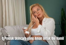 Catat, Ini 9 Produk Skincare yang Aman untuk Ibu Hamil, Bebas Kandungan Berbahaya untuk Janin!