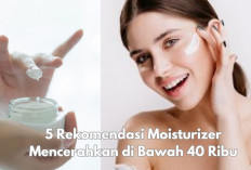 5 Rekomendasi Moisturizer Mencerahkan di Bawah 40 Ribu, Cantik Maksimal Tanpa Bikin Kantong Bolong!