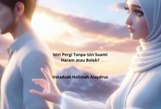 Istri Pergi Tanpa Izin Suami: Haram atau Boleh? Penjelasan Ustadzah Halimah Alaydrus