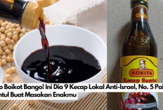 Auto Boikot Bango! Ini Dia 9 Kecap Lokal Anti-Israel, No. 5 Paling Mantul Buat Masakan Enakmu