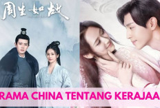 7 Drama China Tentang Kerajaan Terbaik, Politik dan Cinta Jadi Satu, Asli Seru Banget! 