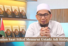5 Amalan Saat Iktikaf Menurut Ustadz Adi Hidayat, Kuy Memperdalam Koneksi dengan Allah SWT di Bulan Ramadhan!