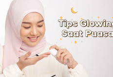 Ramadhan Glow-Up, Ini 7 Tips Agar Kulit Bebas Kusam dan Tetap Fresh Saat Berpuasa, Yuk Intip Rahasianya Girls!