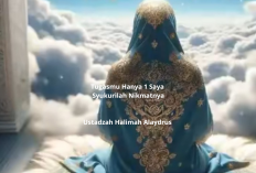 Tugasmu Hanya 1 Saya, Syukurilah Nikmat Ini Pesan Indah dari Ustadzah Halimah Alaydrus!