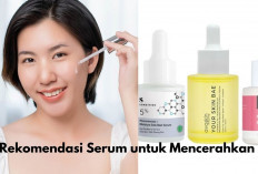 6 Rekomendasi Serum Mencerahkan, Bikin Glowing dan Bebas Noda, Bye-bye Kulit Kusam 