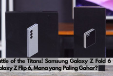 Battle of the Titans! Samsung Galaxy Z Fold 6 vs Galaxy Z Flip 6, Mana yang Paling Gahar?