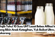 Wajib Tahu! 10 Susu UHT Lezat Bebas Afiliasi Israel yang Bikin Anak Ketagihan, Yuk Boikot Ultra Sekarang