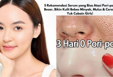 5 Rekomendasi Serum yang Bisa Atasi Pori-pori Besar, Bikin Kulit Bebas Minyak, Mulus & Cerah, Yuk Cobain Girls