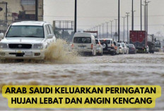 Arab Saudi Diprediksi Hujan Lebat Disertai Angin Kencang, Salah Satu Wilayah Terdampak Ada Makkah-Madinah... 