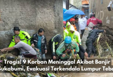 Tragis! 9 Korban Meninggal Akibat Banjir Sukabumi, Ratusan Rumah Rusak, Evakuasi Terkendala Lumpur Tebal