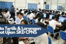 Tata Tertib Peserta CPNS! Ini Larangan yang Harus Dipatuhi Saat Ujian SKD, Apakah Sama dengan Tahun 2023?