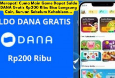 Merapat! Cuma Main Game Dapat Saldo DANA Gratis Rp200 Ribu Bisa Langsung Cair, Buruan Sebelum Kehabisan...