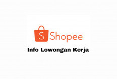 LOKER TERBARU, 5 Lowongan Kerja Terbaru di PT Shopee Indonesia, Klik Disini Cara Daftarnya 