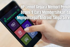 HP Lemot Gegara Memori Penuh? Begini 9 Cara Membersihkan dan Mempercepat Android Tanpa Servis