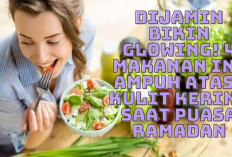 Dijamin Bikin Glowing! 4 Makanan Ini Ampuh Atasi Kulit Kering Saat Puasa Ramadan, Wajib Cobain Girls