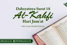3 Keutamaan Manfaat Membaca Surah Al Kahfi Di Malam Jumat, Salah Satunya Mendatangkan Rezeki Loh! Yuk Simak...