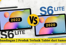 Galaxy Tab S6 Lite 2020 vs Terbaru Produk Terbaik Tablet dari Samsung, Yuk Kenalin Perbedaannya!