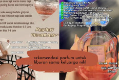 7 Parfum Rekomendid untuk Liburan Nih! Jalan-jalan Seharian Sama Keluarga Wajib Wangi Dong...