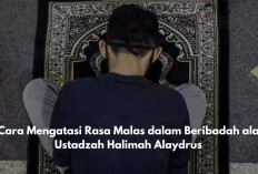 7 Cara Ampuh Raih Istiqomah ala Ustadzah Halimah Alaydrus, Mengatasi Malas dalam Ibadah dan Kebaikan